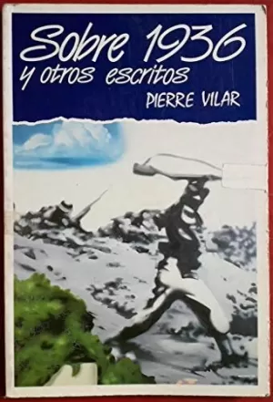SOBRE 1936 Y OTROS ESCRITOS SOBRE 1936 Y OTROS ESCRITOS