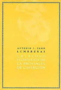 CATÁLOGO FLORÍSTICO DE LA PROVINCIA DE CASTELLÓN CATÁLOGO FLORÍSTICO DE LA PROVINCIA DE CASTELLÓN