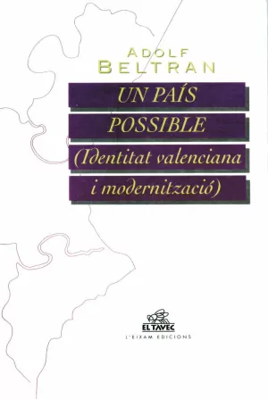 UN PAÍS POSSIBLE : IDENTITAT VALENCIANA I MODERNITZACIÓ