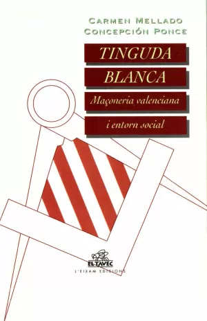 TINGUDA BLANCA : MAÇONERIA VALENCIANA I ENTORN SOCIAL
