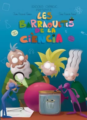 LES BARRAQUETES DE LA CIENCIA LES BARRAQUETES DE LA CIENCIA