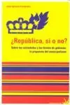 ¿REPÚBLICA, SI O NO?