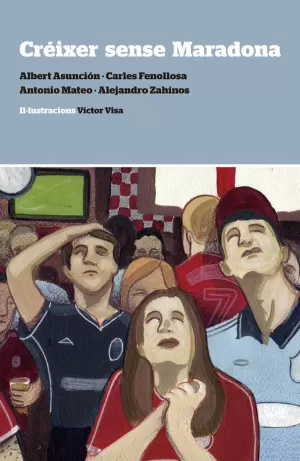 CRÉIXER SENSE MARADONA CRÉIXER SENSE MARADONA