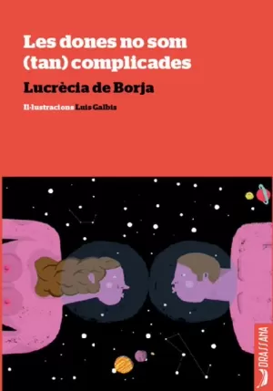 LES DONES NO SOM (TAN) COMPLICADES LES DONES NO SOM (TAN) COMPLICADES