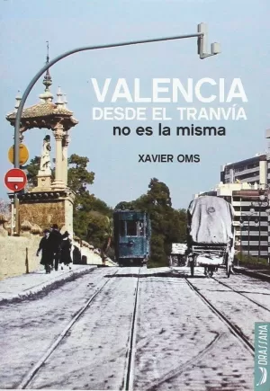 VALENCIA DESDE EL TRANVÍA NO ES LA MISMA