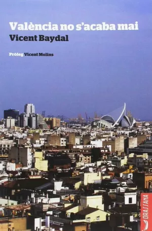 VALÈNCIA NO S'ACABA MAI VALÈNCIA NO S'ACABA MAI