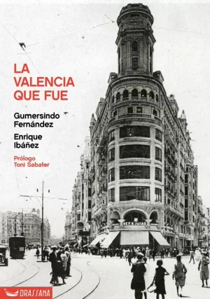 LA VALENCIA QUE FUE LA VALENCIA QUE FUE