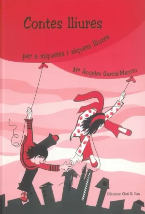 CONTES LLIURES PER A XIQUETES I XIQUETS LLIURES CONTES LLIURES PER A XIQUETES I XIQUETS LLIURES