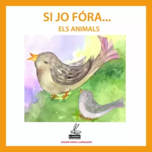 SI JO FÓRA... ELS ANIMALS SI JO FÓRA... ELS ANIMALS