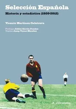 SELECCIÓN ESPAÑOLA (1920-2012) : HISTORIA Y ESTADÍSTICA