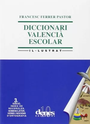 DICCIONARI ESCOLAR SENZILL VALENCIÀ-CASTELLÀ IL·LUSTRAT DICCIONARI ESCOLAR SENZILL VALENCIÀ-CASTELLÀ IL·LUSTRAT