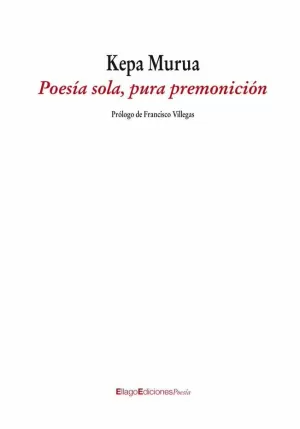 POESÍA SOLA, PURA PREMONICIÓN