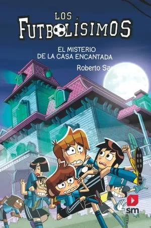 LOS FUTBOLÍSIMOS 23: EL MISTERIO DE LA CASA ENCANTADA LOS FUTBOLÍSIMOS 23: EL MISTERIO DE LA CASA ENCANTADA