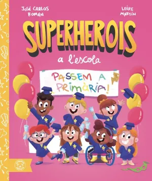 SUPERHEROIS A L'ESCOLA: PASSEM A PRIMÀRIA!