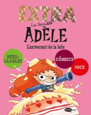 LA TERRIBLE ADÈLE EXTRA 2. L'ANIVERSARI DE LA JADE